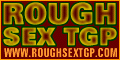 ROUGH SEX TGP