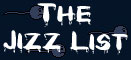 The Jizz List